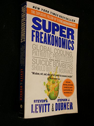 Imagen de archivo de SuperFreakonomics: Global Cooling, Patriotic Prostitutes, and Why Suicide Bombers Should Buy Life Insurance a la venta por Gulf Coast Books