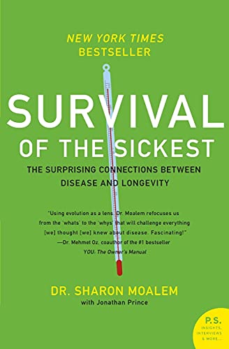 9780060889661: Survival of the Sickest: The Surprising Connections Between Disease and Longevity