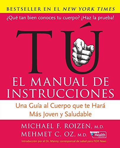 Beispielbild fr Tu: El Manual de Instrucciones: Una Gu?a al Cuerpo Que Te Har? M?s Joven y Saludable (Spanish Edition) zum Verkauf von SecondSale