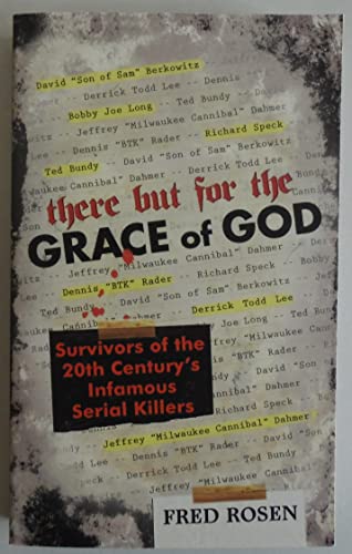 Imagen de archivo de There But For the Grace of God: Survivors of the 20th Century's Infamous Serial Killers a la venta por SecondSale