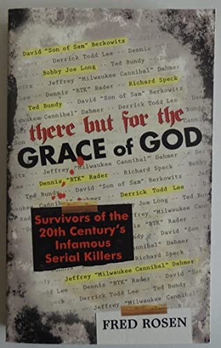 Stock image for There but for the Grace of God : Survivors of the 20th Century's Infamous Serial Killers for sale by Better World Books: West
