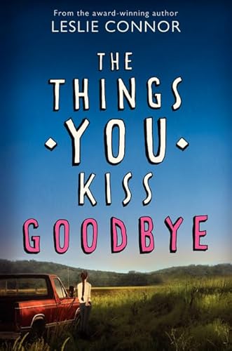 9780060890919: The Things You Kiss Goodbye