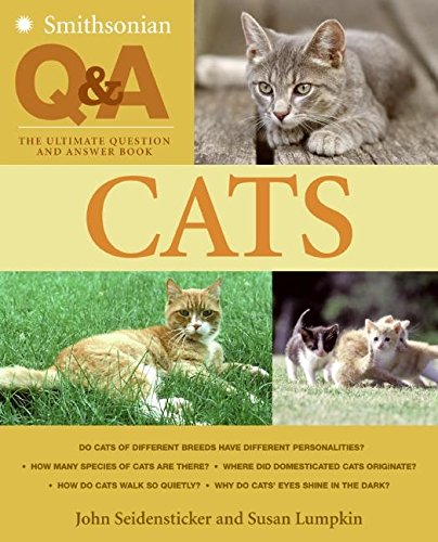 Smithsonian Q & A: Cats: The Ultimate Question and Answer Book (9780060891121) by Seidensticker, John; Lumpkin, Susan