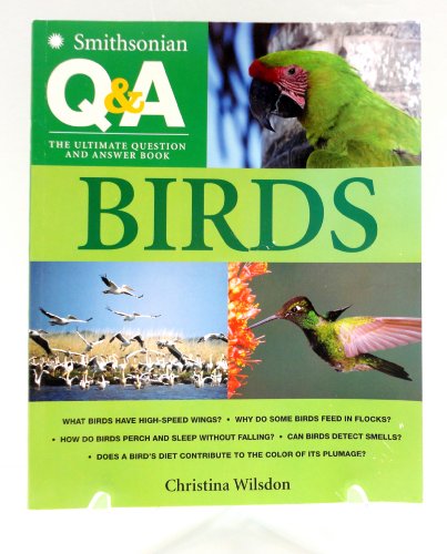 Imagen de archivo de Smithsonian Q & A: Birds: The Ultimate Question and Answer Book a la venta por Wonder Book