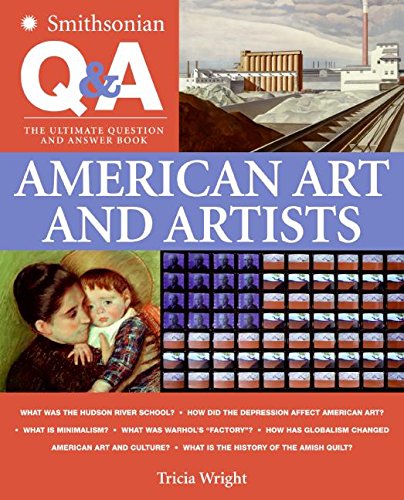 Beispielbild fr Smithsonian Q and a: American Art and Artists : The Ultimate Question and Answer Book zum Verkauf von Better World Books: West