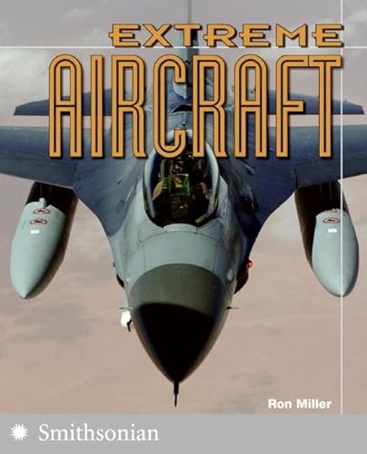 Extreme Aircraft (The Extreme Wonders Series) (9780060891411) by Miller, Ron