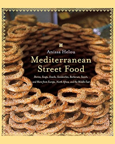 Stock image for Mediterranean Street Food: Stories, Soups, Snacks, Sandwiches, Barbecues, Sweets, and More from Europe, North Africa, and the Middle East for sale by St Vincent de Paul of Lane County