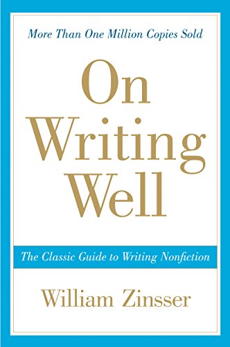 Beispielbild fr On Writing Well, 30th Anniversary Edition: The Classic Guide to Writing Nonfiction zum Verkauf von SecondSale