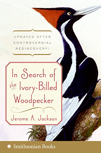 9780060891558: In Search of the Ivory-Billed Woodpecker