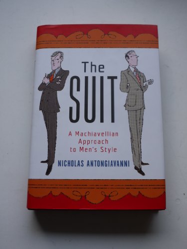 9780060891862: Suit, the: A Machiavellian Approach to Men's Style