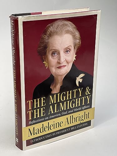 9780060892579: The Mighty and the Almighty: Reflections on America, God, and World Affairs