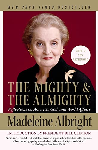 Beispielbild fr The Mighty and the Almighty: Reflections on America, God, and World Affairs zum Verkauf von Wonder Book