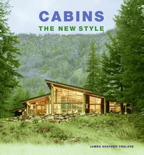 Beispielbild fr Cabins: The New Style zum Verkauf von SecondSale