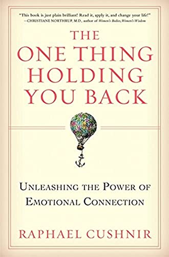 Stock image for The One Thing Holding You Back : Unleashing the Power of Emotional Connection for sale by Better World Books: West