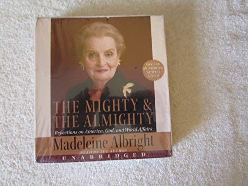 Imagen de archivo de The Mighty and the Almighty CD: America, God, and World Affairs a la venta por Goodwill of Colorado