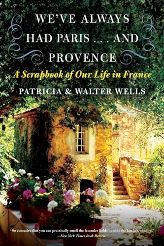 9780060898588: We've Always Had Paris...and Provence: A Scrapbook of Our Life in France [Lingua Inglese]