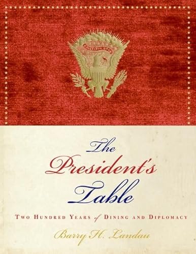 Stock image for The President's Table: Two Hundred Years of Dining and Diplomacy for sale by Your Online Bookstore