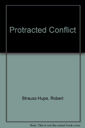 Protracted Conflict - A Challenging Study of Communist Strategy (9780060900113) by Robert Strausz-Hupe; James E. Dougherly; William R. Kinlner; Alvin J. Cottrell