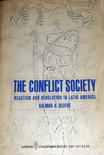 Imagen de archivo de The Conflict Society Reaction and Revolution in Latin America a la venta por Book House in Dinkytown, IOBA