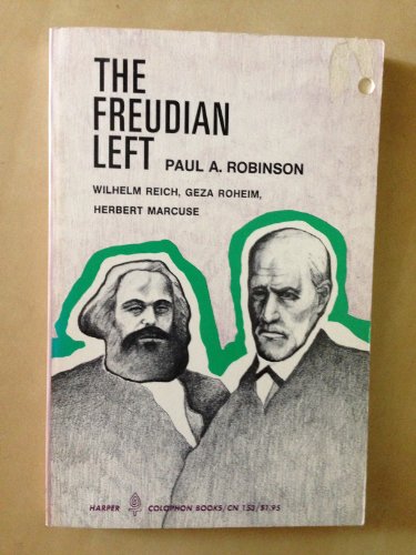 9780060901530: Freudian Left: Wilhelm Reich, Geza Roheim, Herbert Marcuse