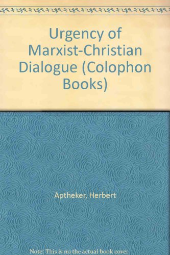 9780060902117: The Urgency of Marxist-Christian Dialogue: A Pragmatic Argument for Reconciliation (Harper Colophon Books)