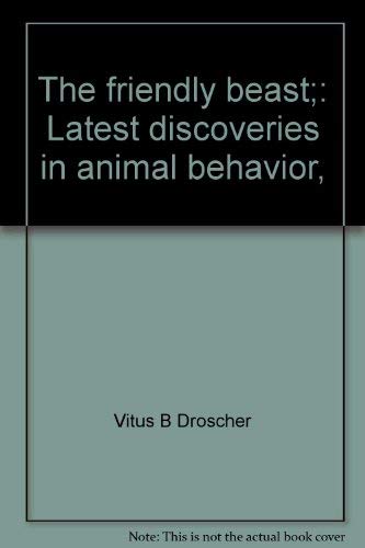 Imagen de archivo de The Friendly Beast: Latest Discoveries in Animal Behavior a la venta por Dunaway Books