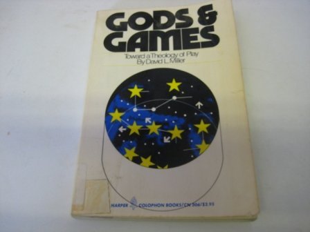 9780060903060: Gods and Games: Toward a Theology of Play (Colophon Books)