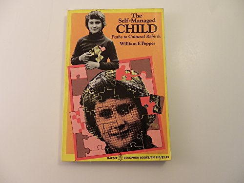 Stock image for The Self-Managed Child: Paths to Cultural Rebirth for sale by ThriftBooks-Dallas