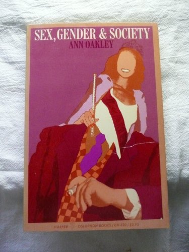 Sex, Gender and Society (9780060903206) by Ann Oakley