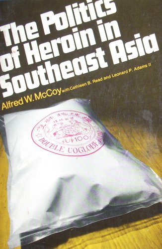 9780060903282: The Politics of Heroin in Southeast Asia