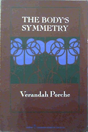 The body's symmetry: [poems] (Harper Colophon books) (9780060903701) by Porche, Verandah