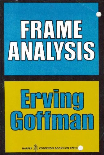 9780060903725: Frame Analysis, 1st, First Edition