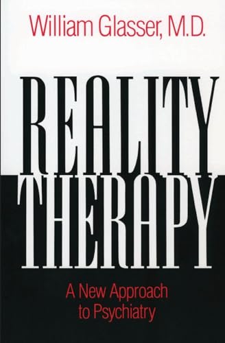 9780060904142: Reality Therapy: A New Approach to Psychiatry