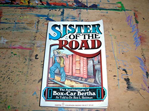 Stock image for Sister of the road: The autobiography of Box-Car Bertha, as told to Dr. Ben L. Reitman (Harper colophon books) for sale by Roundabout Books