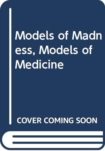 9780060904920: Models of Madness, Models of Medicine