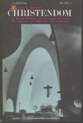 Stock image for CHRISTENDOM: A SHORT HISTORY OF CHRISTIANITY AND ITS IMPACT ON WESTERN CIVILIZATION: VOL. II for sale by Wonder Book