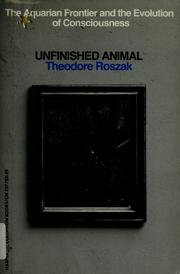 Beispielbild fr Unfinished Animal : The Aquarian Frontier and the Evolution of Consciousness zum Verkauf von Better World Books