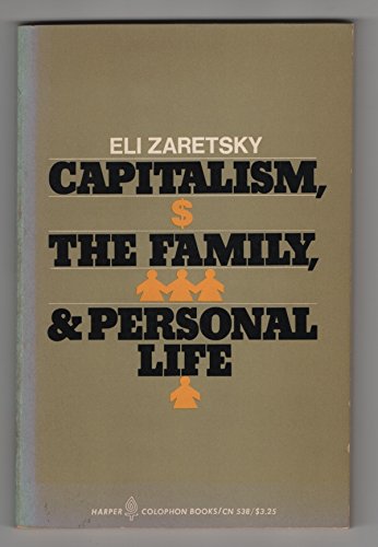 9780060905385: Capitalism, the Family & Personal Life (State and Revolution) by Eli Zaretsky (1976-01-01)