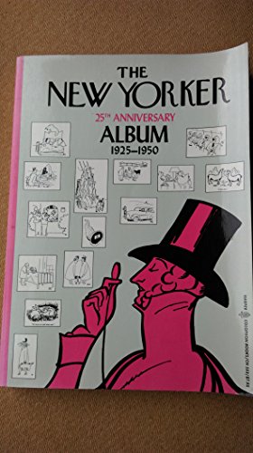Beispielbild fr The New Yorker Twenty-Fifth Anniversary Album 1925-1950 zum Verkauf von Better World Books: West