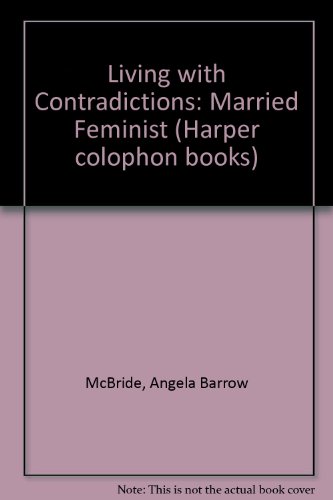 9780060905569: Living with Contradictions: Married Feminist