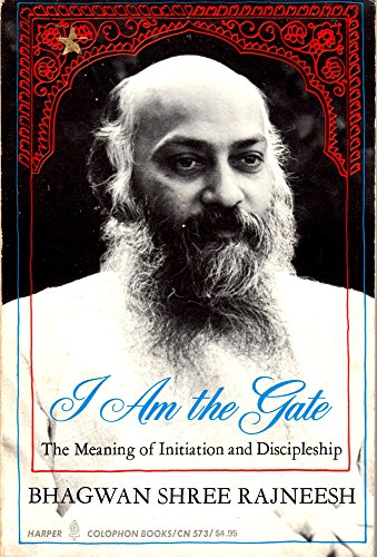 I Am the Gate (9780060905736) by Bhagwan S. Rajneesh; Ma Satya Bharti