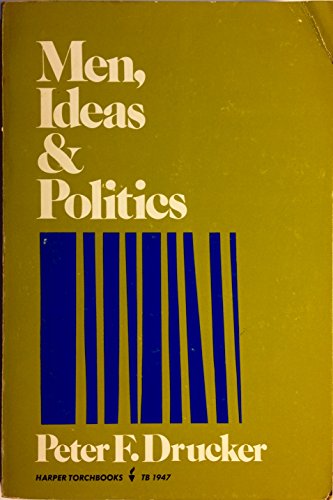Men, ideas & politics: Essays (Harper Colophon books) (9780060905903) by Drucker, Peter Ferdinand