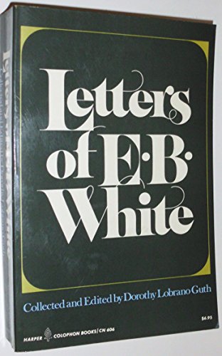 9780060906061: Letters of E. B. White / Collected and Edited by Dorothy Lobrano Guth