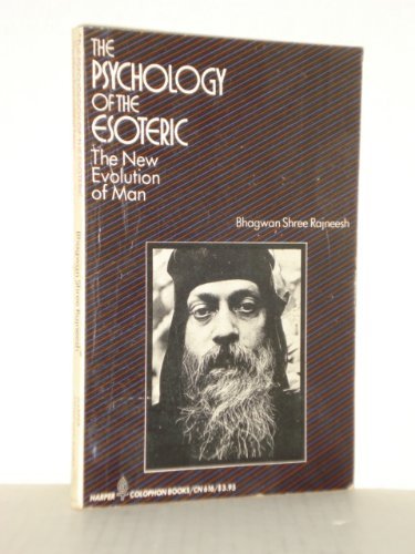 The psychology of the esoteric (Harper colophon books) (9780060906160) by Rajneesh, Bhagwan, Shree;Satya Bharti, Ma