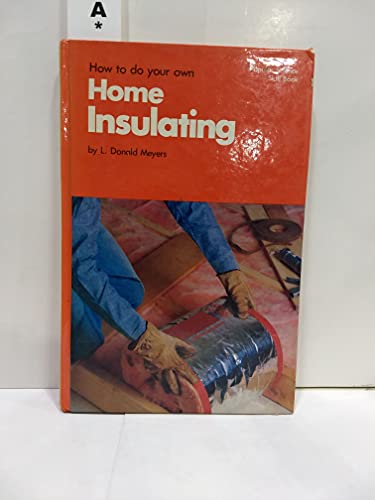 9780060906481: How to do your own home insulating (Popular science skill book)