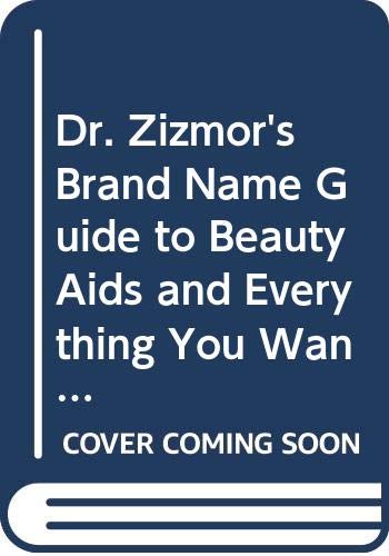 Beispielbild fr Dr. Zizmor's Brand-Name Guide to Beauty Aids zum Verkauf von Go4Books