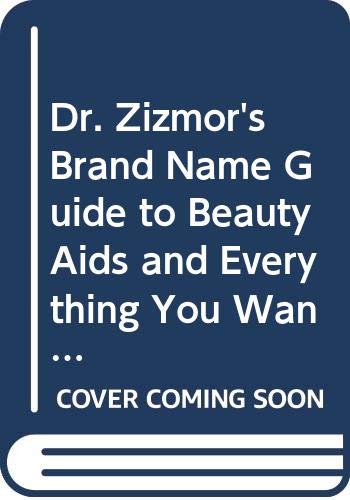 Imagen de archivo de Dr. Zizmor's Brand-Name Guide to Beauty Aids a la venta por Go4Books