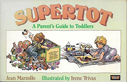 Stock image for Supertot : Creative Learning Activities for Children One to Three and Sympathetic Advice for Their Parents for sale by Better World Books