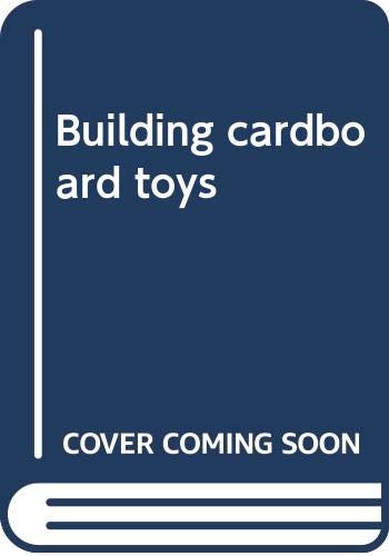 Beispielbild fr Building cardboard toys zum Verkauf von Half Price Books Inc.