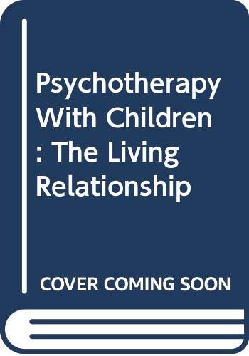 Beispielbild fr Psychotherapy With Children : The Living Relationship zum Verkauf von SecondSale